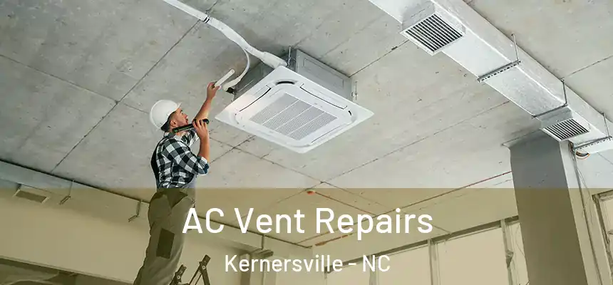  AC Vent Repairs Kernersville - NC