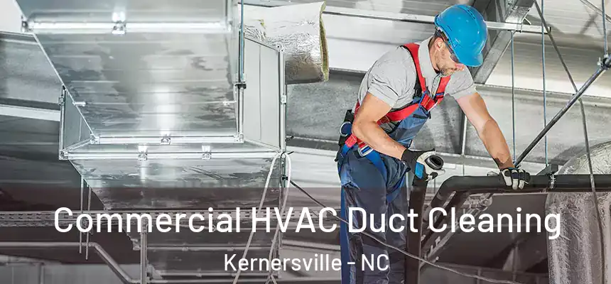  Commercial HVAC Duct Cleaning Kernersville - NC