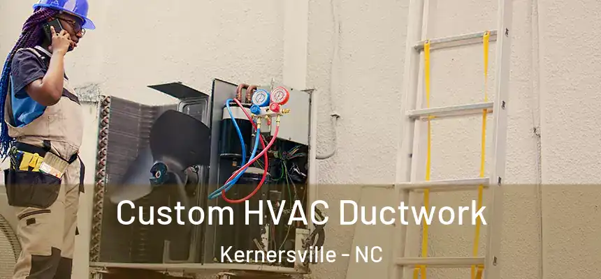  Custom HVAC Ductwork Kernersville - NC