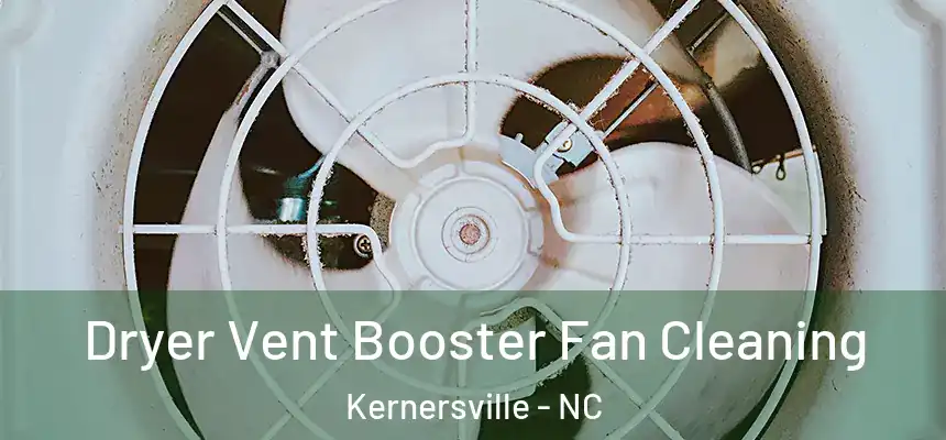  Dryer Vent Booster Fan Cleaning Kernersville - NC