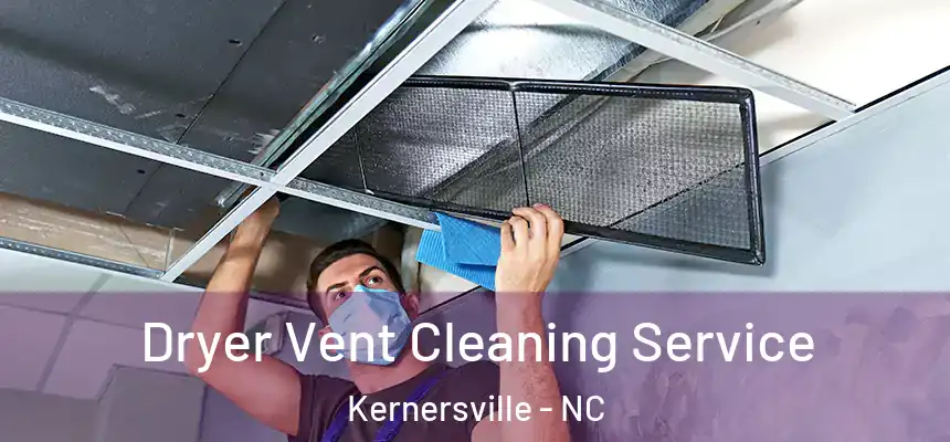 Dryer Vent Cleaning Service Kernersville - NC