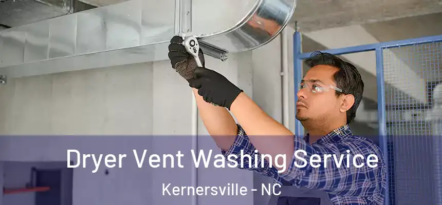  Dryer Vent Washing Service Kernersville - NC