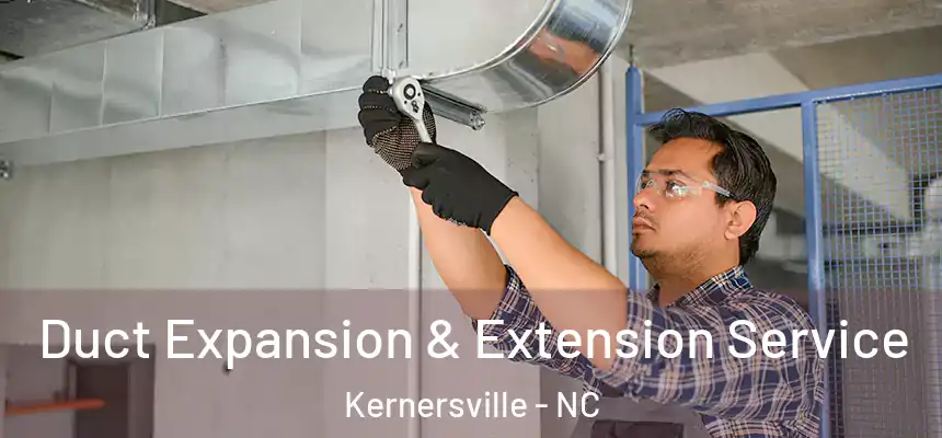 Duct Expansion & Extension Service Kernersville - NC
