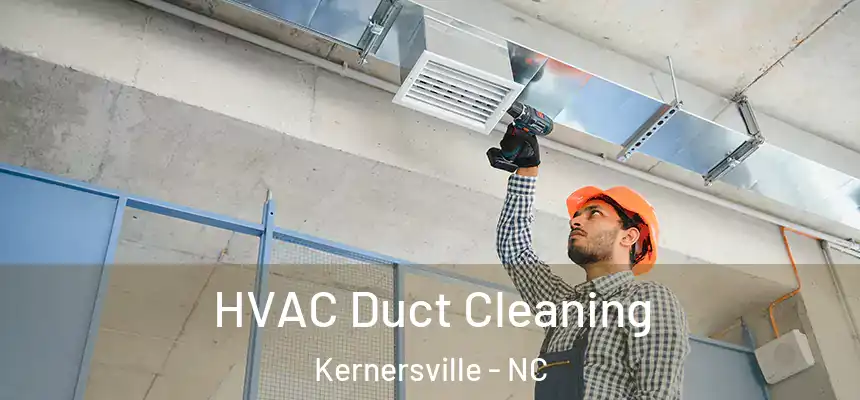  HVAC Duct Cleaning Kernersville - NC
