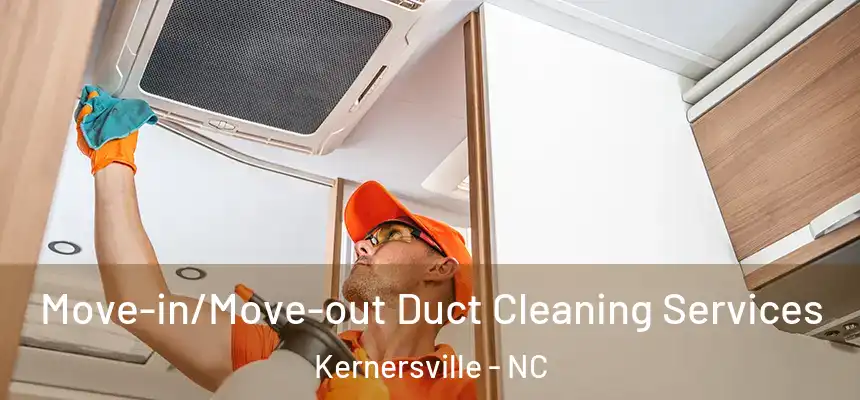 Move-in/Move-out Duct Cleaning Services Kernersville - NC