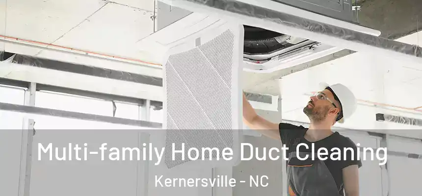 Multi-family Home Duct Cleaning Kernersville - NC