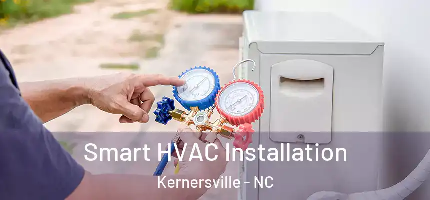 Smart HVAC Installation Kernersville - NC