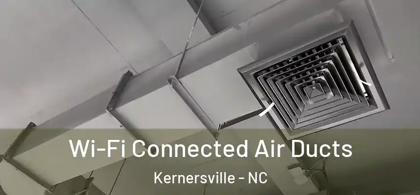 Wi-Fi Connected Air Ducts Kernersville - NC